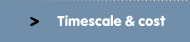 Timescale & cost